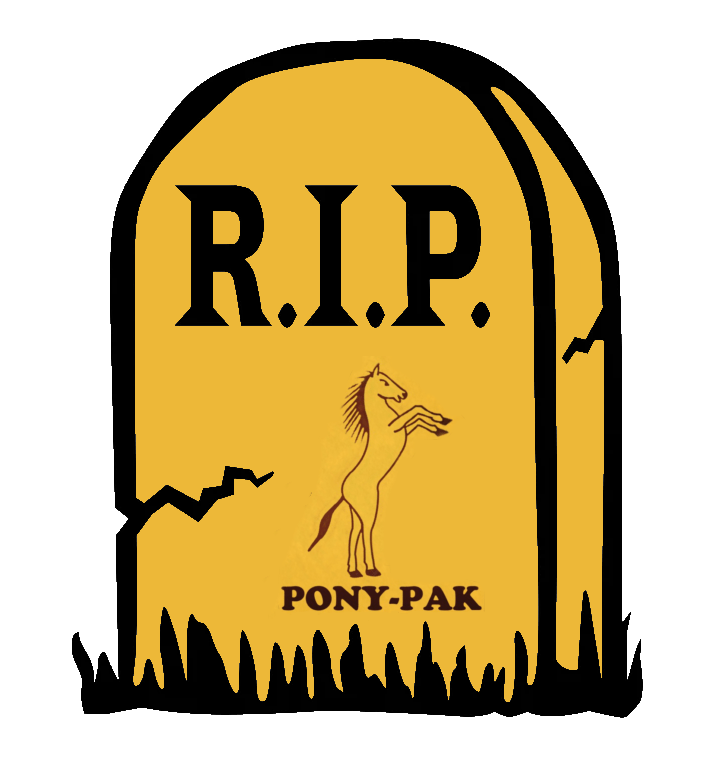 RIP Pony-pak